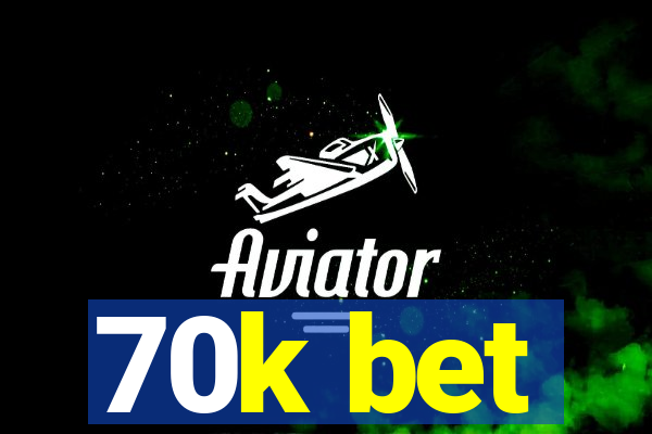 70k bet
